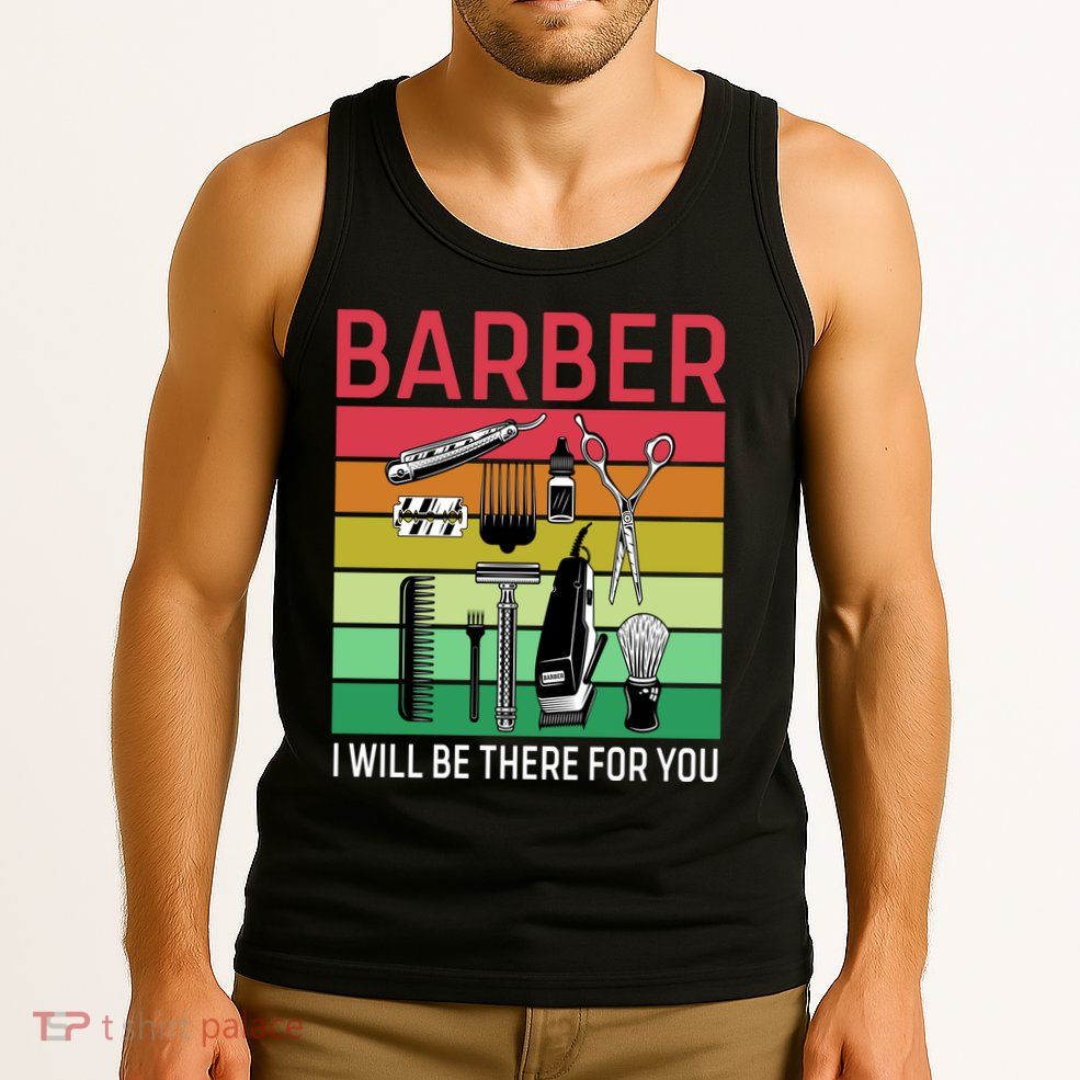 Barber I Will Be There For You Tank Top