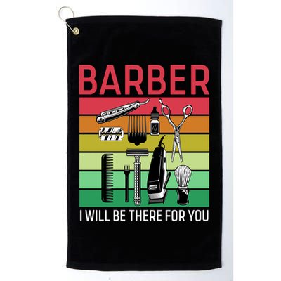 Barber I Will Be There For You Golf Towel