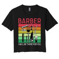 Barber I Will Be There For You Women's Crop Top Tee