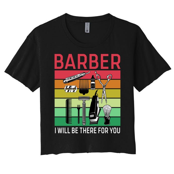 Barber I Will Be There For You Women's Crop Top Tee