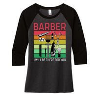 Barber I Will Be There For You Women's Tri-Blend 3/4-Sleeve Raglan Shirt