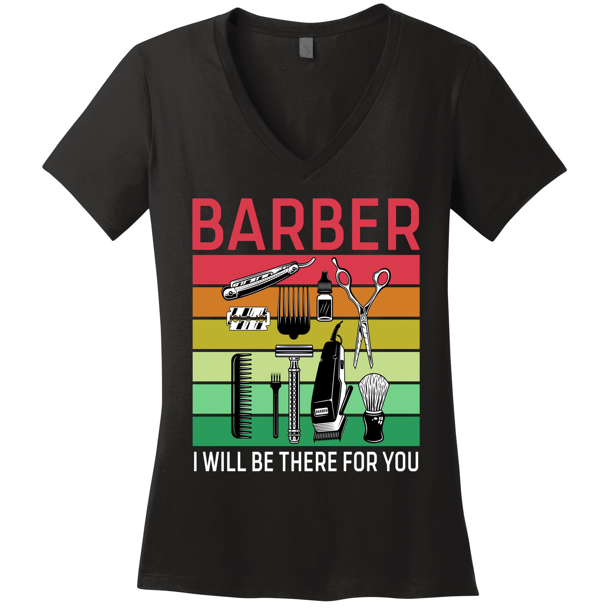 Barber I Will Be There For You Women's V-Neck T-Shirt