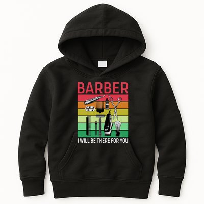 Barber I Will Be There For You Kids Hoodie
