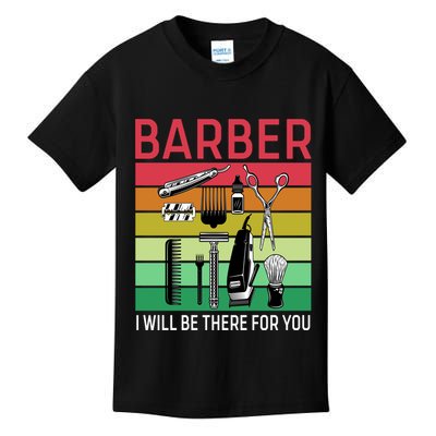 Barber I Will Be There For You Kids T-Shirt