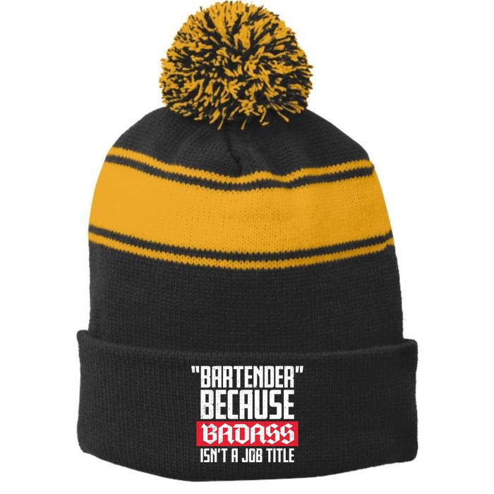Bartender Because Badass Isn't A Job Title Stripe Pom Pom Beanie