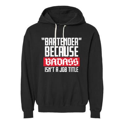 Bartender Because Badass Isn't A Job Title Garment-Dyed Fleece Hoodie