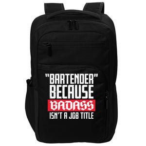 Bartender Because Badass Isn't A Job Title Impact Tech Backpack