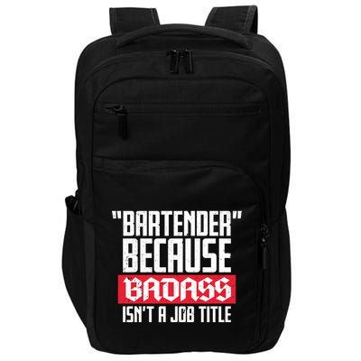 Bartender Because Badass Isn't A Job Title Impact Tech Backpack
