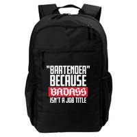 Bartender Because Badass Isn't A Job Title Backpack