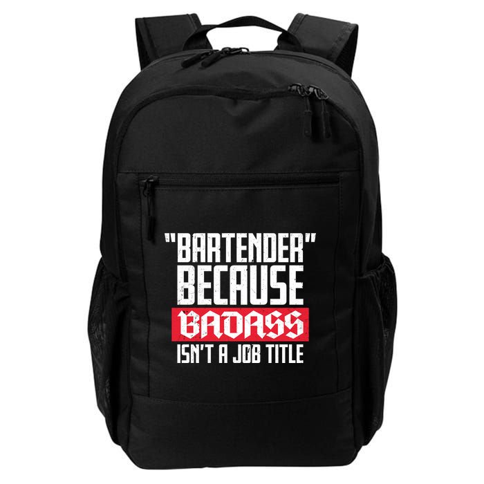 Bartender Because Badass Isn't A Job Title Backpack