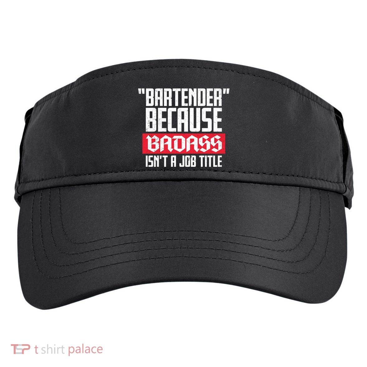 Bartender Because Badass Isn't A Job Title Adult Drive Performance Visor