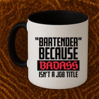 Bartender Because Badass Isn't A Job Title Mug
