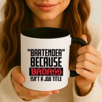 Bartender Because Badass Isn't A Job Title Mug