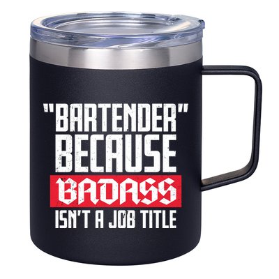 Bartender Because Badass Isn't A Job Title 12oz Stainless Steel Coffee Mug