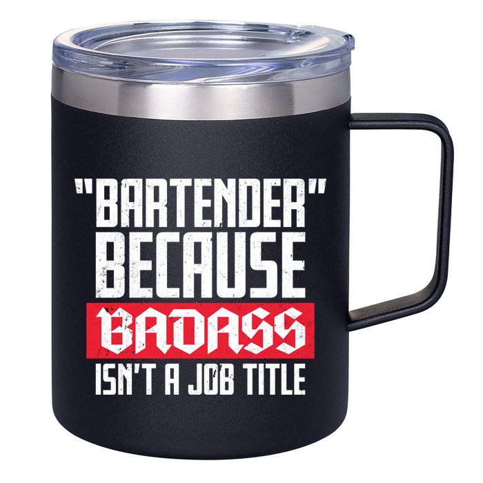 Bartender Because Badass Isn't A Job Title 12oz Stainless Steel Coffee Mug