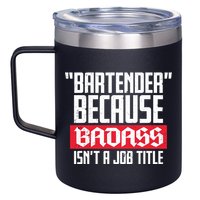 Bartender Because Badass Isn't A Job Title 12oz Stainless Steel Coffee Mug