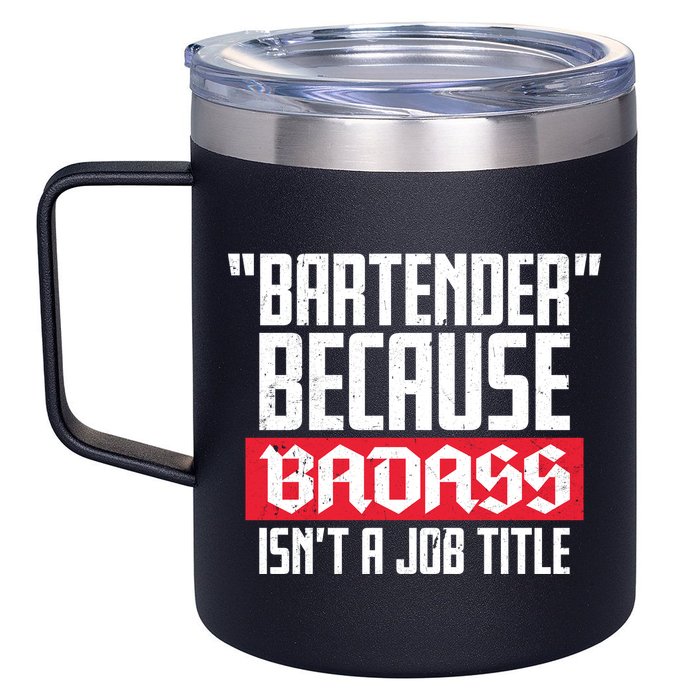Bartender Because Badass Isn't A Job Title 12oz Stainless Steel Coffee Mug