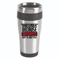 Bartender Because Badass Isn't A Job Title 16oz Travel Tumbler
