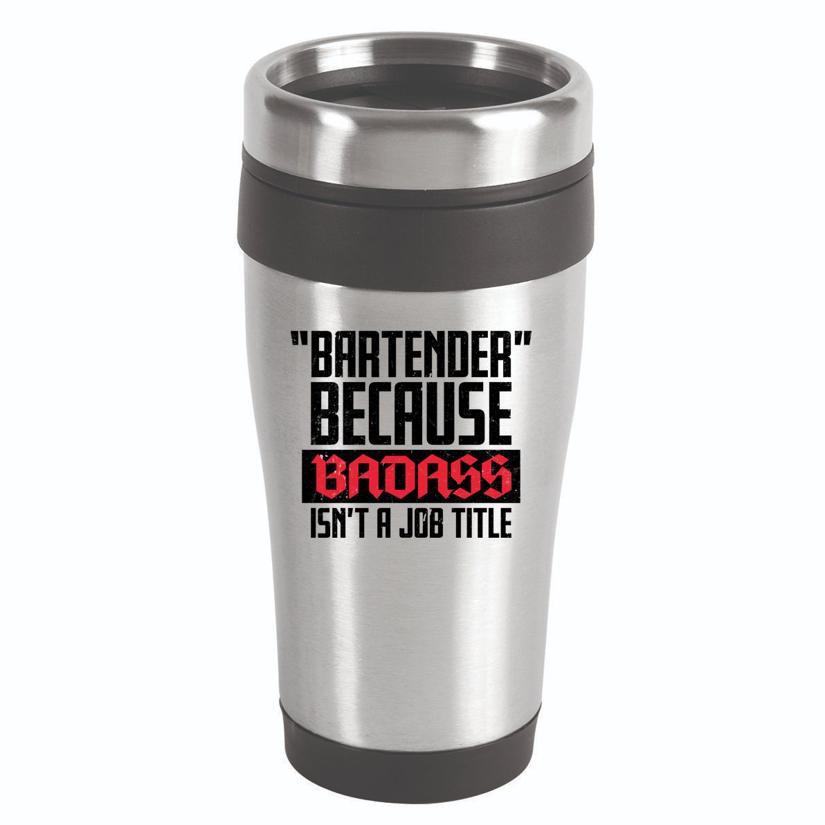 Bartender Because Badass Isn't A Job Title 16oz Travel Tumbler