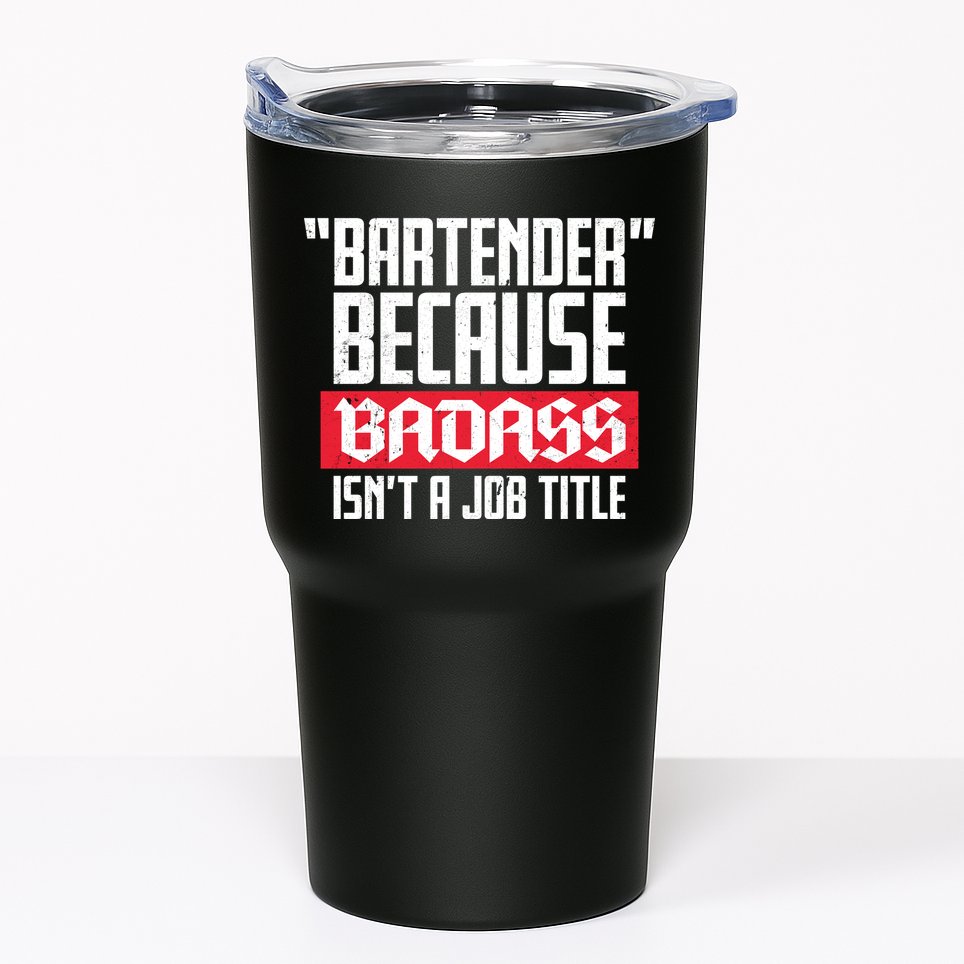 Bartender Because Badass Isn't A Job Title Tumbler