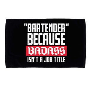 Bartender Because Badass Isn't A Job Title Microfiber Hand Towel