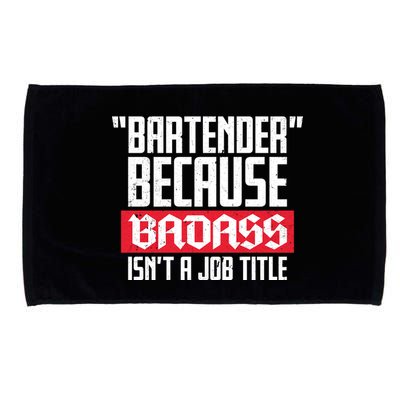 Bartender Because Badass Isn't A Job Title Microfiber Hand Towel