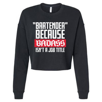 Bartender Because Badass Isn't A Job Title Cropped Pullover Crew