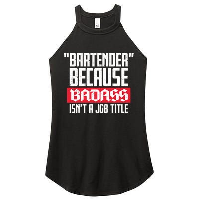 Bartender Because Badass Isn't A Job Title Women's Perfect Tri Rocker Tank
