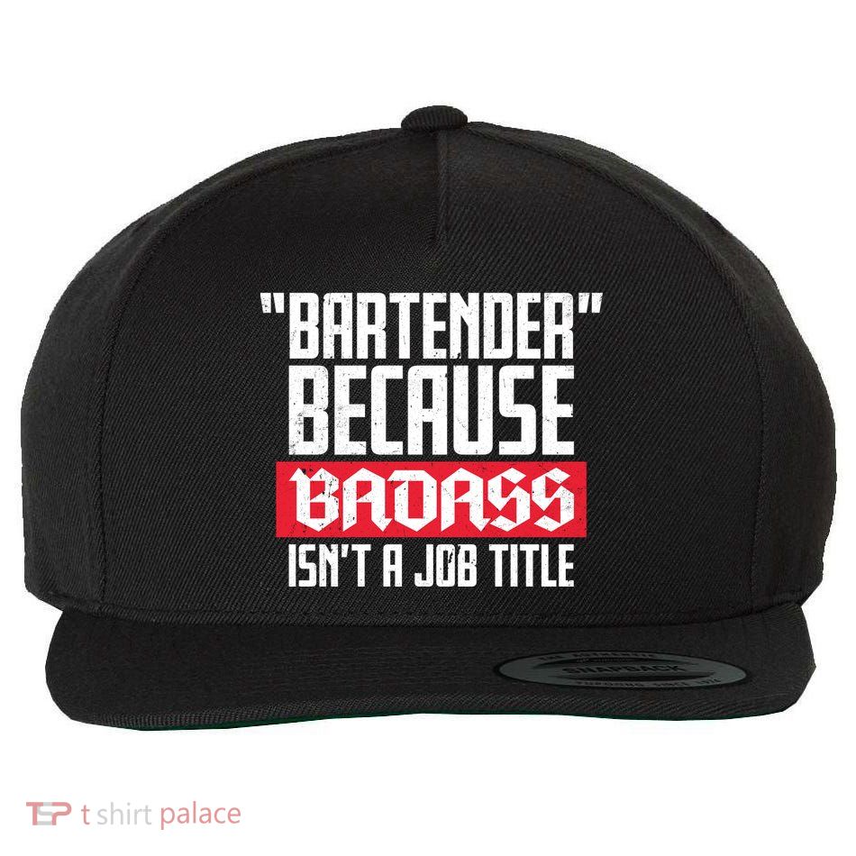 Bartender Because Badass Isn't A Job Title Wool Snapback Cap