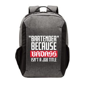 Bartender Because Badass Isn't A Job Title Vector Backpack