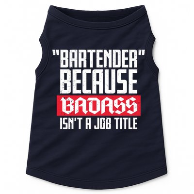 Bartender Because Badass Isn't A Job Title Doggie Tank