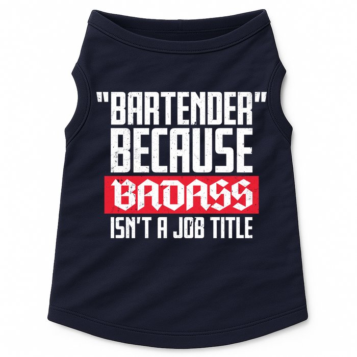 Bartender Because Badass Isn't A Job Title Doggie Tank