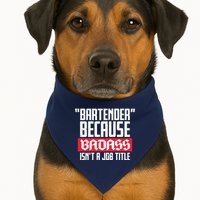 Bartender Because Badass Isn't A Job Title USA-Made Doggie Bandana