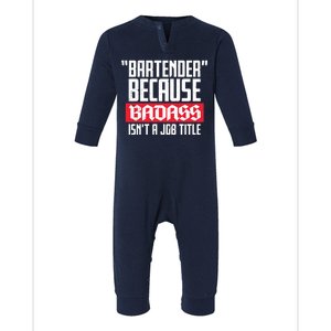 Bartender Because Badass Isn't A Job Title Infant Fleece One Piece