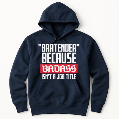 Bartender Because Badass Isn't A Job Title Hoodie