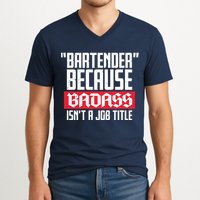 Bartender Because Badass Isn't A Job Title V-Neck T-Shirt