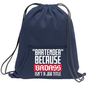 Bartender Because Badass Isn't A Job Title Sweatshirt Cinch Pack Bag