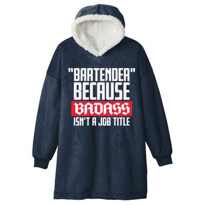Bartender Because Badass Isn't A Job Title Hooded Wearable Blanket