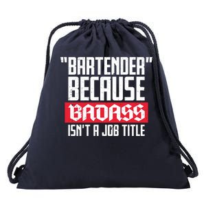 Bartender Because Badass Isn't A Job Title Drawstring Bag