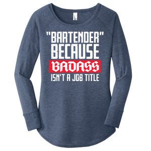 Bartender Because Badass Isn't A Job Title Women's Perfect Tri Tunic Long Sleeve Shirt