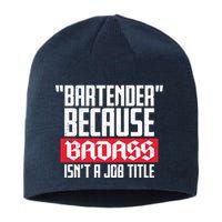 Bartender Because Badass Isn't A Job Title Sustainable Beanie