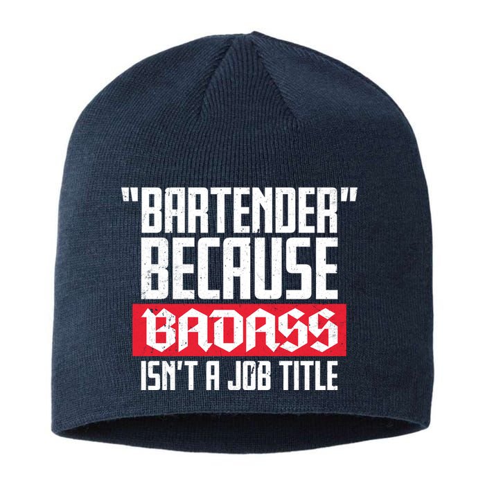 Bartender Because Badass Isn't A Job Title Sustainable Beanie