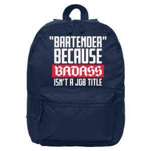 Bartender Because Badass Isn't A Job Title 16 in Basic Backpack