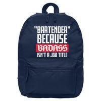 Bartender Because Badass Isn't A Job Title 16 in Basic Backpack