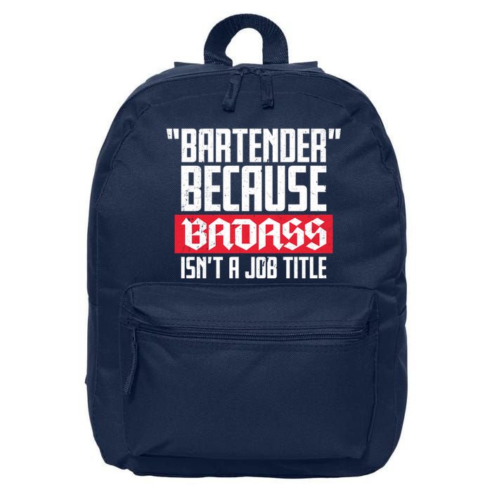 Bartender Because Badass Isn't A Job Title 16 in Basic Backpack