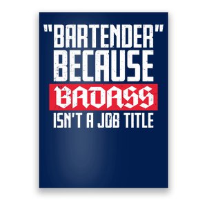 Bartender Because Badass Isn't A Job Title Poster