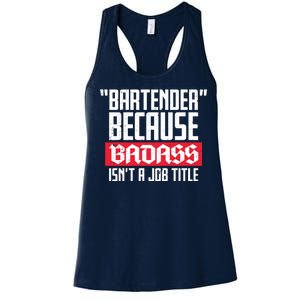 Bartender Because Badass Isn't A Job Title Women's Racerback Tank