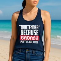 Bartender Because Badass Isn't A Job Title Womens Tank Top