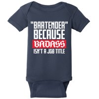 Bartender Because Badass Isn't A Job Title Baby Bodysuit