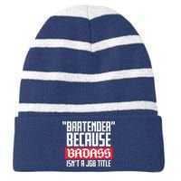 Bartender Because Badass Isn't A Job Title Striped Beanie with Solid Band